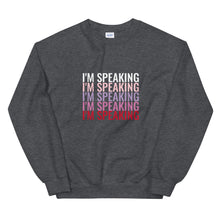 Load image into Gallery viewer, I'm Speaking Sweatshirt