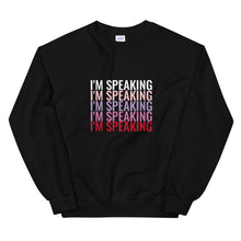 Load image into Gallery viewer, I'm Speaking Sweatshirt