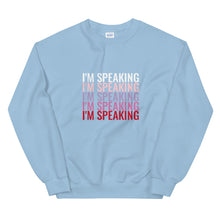 Load image into Gallery viewer, I'm Speaking Sweatshirt