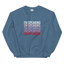Load image into Gallery viewer, I'm Speaking Sweatshirt