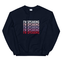 Load image into Gallery viewer, I'm Speaking Sweatshirt